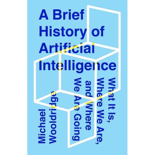 A Brief History of Artificial Intelligence: What It Is, Where We Are, and Where We Are Going
