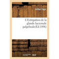 L'Extirpation de la Glande Lacrymale Palpébrale