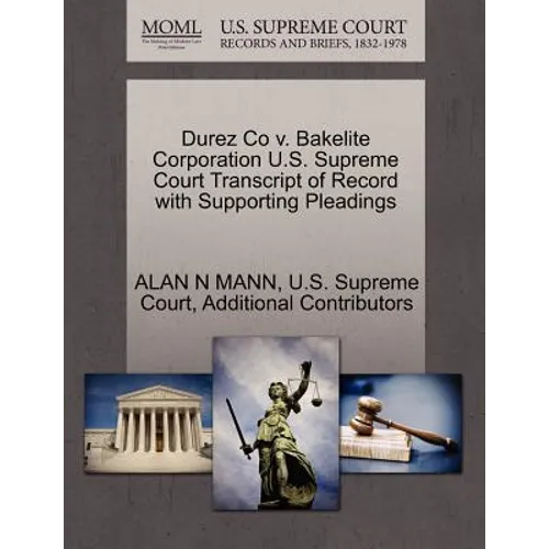 Durez Co V. Bakelite Corporation U.S. Supreme Court Transcript of Record with Supporting Pleadings