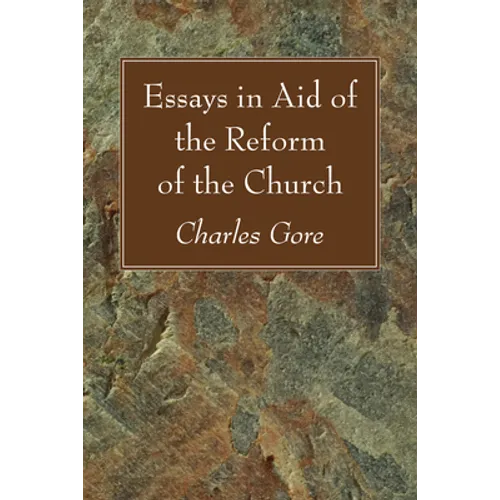 Essays in Aid of the Reform of the Church