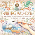 Painting Wonder: How Pauline Baynes Illustrated the Worlds of C. S. Lewis and J.R.R. Tolkien