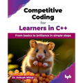 Competitive Coding for Learners in C++: From basics to brilliance in simple steps (English Edition)