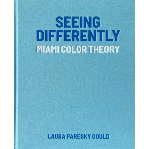 Seeing Differently: Miami Color Theory