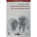 El país de las palabras rotas: The Land of Broken Words (Bilingual Edition)