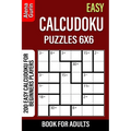 Easy Calcudoku Puzzles 6x6 Book for Adults: 200 Easy Calcudoku For Beginners Players