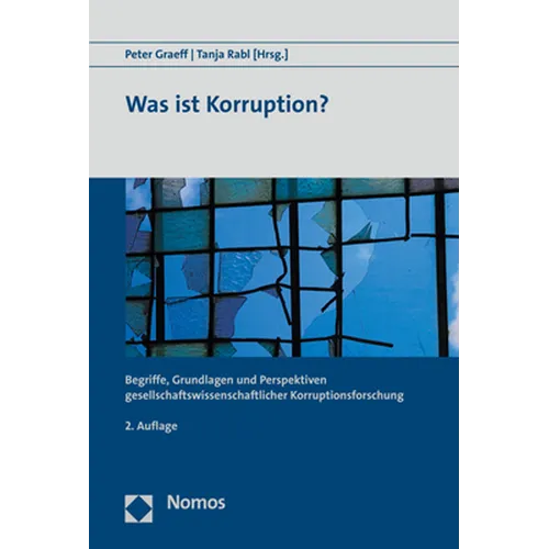 Was Ist Korruption?: Begriffe, Grundlagen Und Perspektiven Gesellschaftswissenschaftlicher Korruptionsforschung