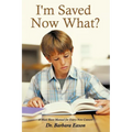 I'm Saved, Now What?: A Must Have Manual for Every New Convert