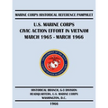 U.S. Marine Corps Civic Action Effort in Vietnam March 1965 - March 1966