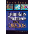 La Comunidades Transformadas Con Oracion