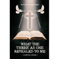 What the Three as One Revealed to Me: A Spiritual Journey