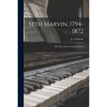 Seth Marvin, 1794-1872: His Antecedants and Descendants