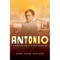 Antonio: A Mexican Boy & His Stories