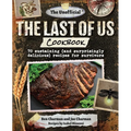 The Unofficial the Last of Us Cookbook: 70 Sustaining (and Surprisingly Delicious) Recipes for Survivors