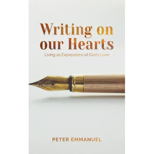 Writing On Our Hearts: Living as Expressions of God's Love