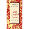 A Joseph Campbell Companion: Reflections on the Art of Living