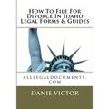 How To File For Divorce In Idaho Legal Forms & Guides: alllegaldocuments.com