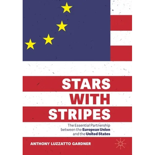 Stars with Stripes: The Essential Partnership Between the European Union and the United States