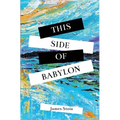 This Side of Babylon