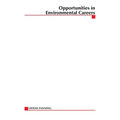 Opportunities in Environmental Careers (REV)