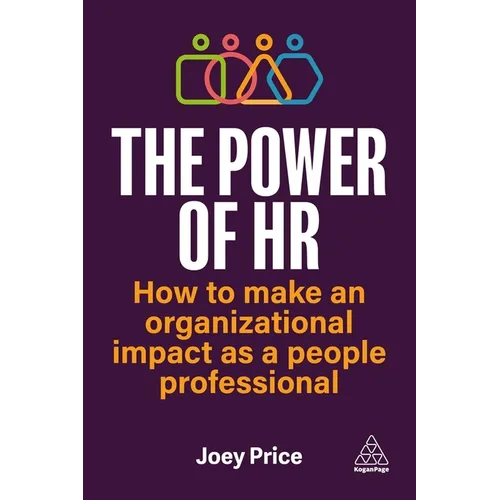 The Power of HR: How to Make an Organizational Impact as a People Professional