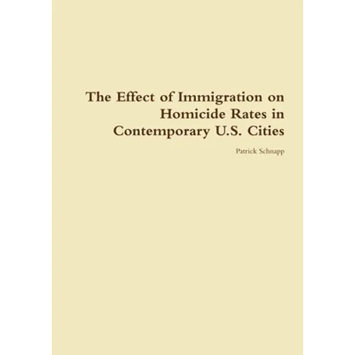 The Effect of Immigration on Homicide Rates in Contemporary U.S. Cities