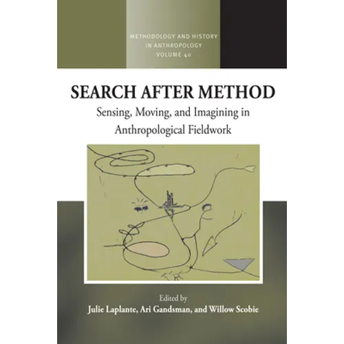 Search After Method: Sensing, Moving, and Imagining in Anthropological Fieldwork