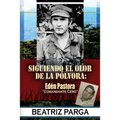 Eden Pastora: Siguiendo el olor de la pólvora: Hugo Spadafora