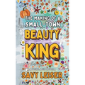 The Making of a Small-Town Beauty King