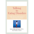 Talking to Eating Disorders: Simple Ways to Support Someone with Anorexia, Bulimia, Binge Eating, or Body Image Issues