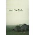 Axe, Fire, Mule