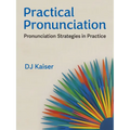 Practical Pronunciation: Pronunciation Strategies in Practice