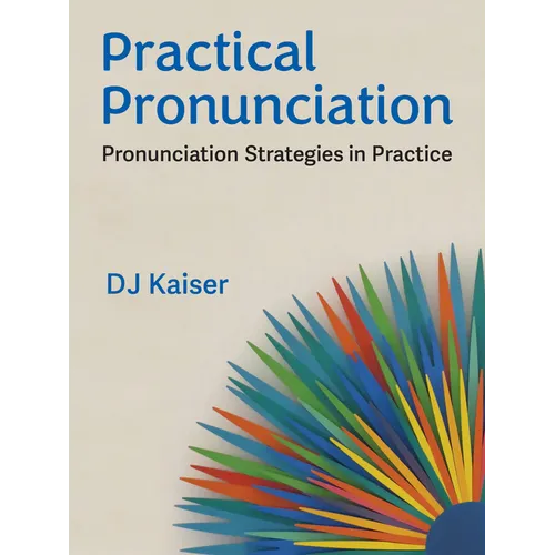 Practical Pronunciation: Pronunciation Strategies in Practice