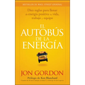 El Bus de la Energía: Diez Reglas Para Llenar de Energía Positiva Tu Vida