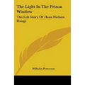 The Light In The Prison Window: The Life Story Of Hans Nielsen Hauge