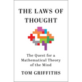 The Laws of Thought: The Quest for a Mathematical Theory of the Mind