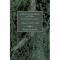 Luther's Correspondence and Other Contemporary Letters, Volume One