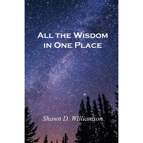 All the Wisdom in One Place