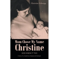 Mom Chose My Name Christine: God Knew It Too
