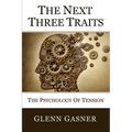 The Next Three Traits: The Psychology of Tension