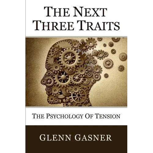 The Next Three Traits: The Psychology of Tension