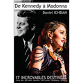 de Kennedy a Madonna: 17 destinees exceptionnelles