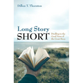 Long Story Short: Dwelling in the Good News of the Great Story