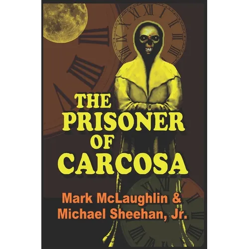 The Prisoner Of Carcosa & More Tales Of The Bizarre