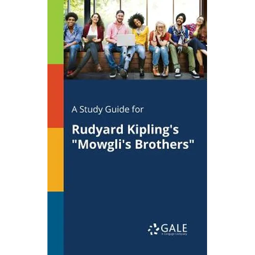 A Study Guide for Rudyard Kipling's "Mowgli's Brothers"