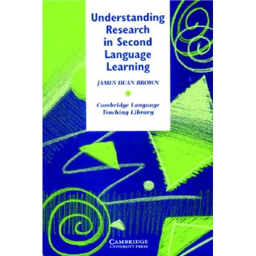 Understanding Research in Second Language Learning: A Teacher's Guide to Statistics and Research Design