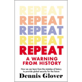 Repeat: A Warning from History