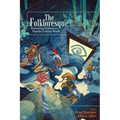 Folkloresque: Reframing Folklore in a Popular Culture World