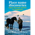 Place name discoveries on Upper Deeside and the far Highlands