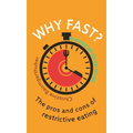 Why Fast?: The Pros and Cons of Restrictive Eating