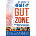 Dr. Colbert's Healthy Gut Zone: Heal Your Digestive System to Restore Your Body and Renew Your Mind